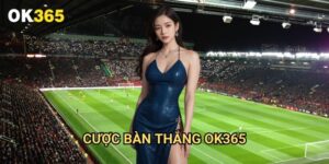 Cược bàn thắng Ok365: Dự Đoán Chính Xác Số Bàn Thắng Trong Trận Đấu
