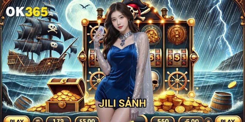 Jili sảnh Ok365: Thiên Đường Game Slot Đẳng Cấp Quốc Tế