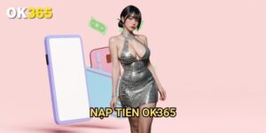 Nạp tiền Ok365: Cổng Thanh Toán Đa Dạng Với Tốc Độ Xử Lý Tức Thì