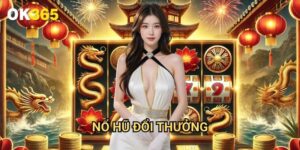 Nổ hũ đổi thưởng Ok365: Cơ Hội Trúng Jackpot Khủng Mỗi Ngày
