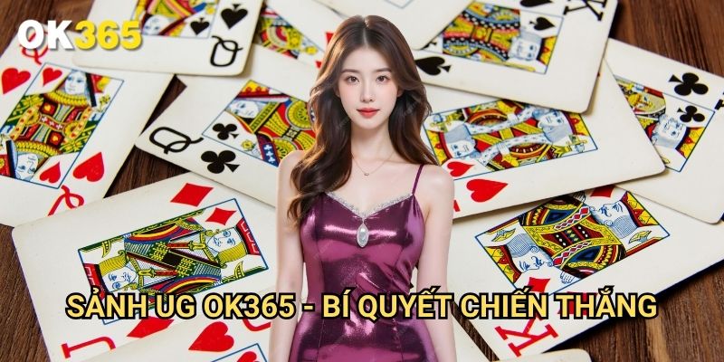 Sảnh UG Ok365 - Bí Quyết Chiến Thắng