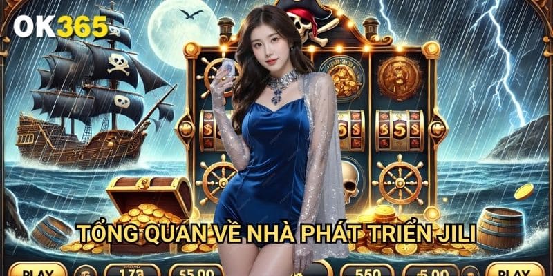 Tổng Quan Về Nhà Phát Triển Jili