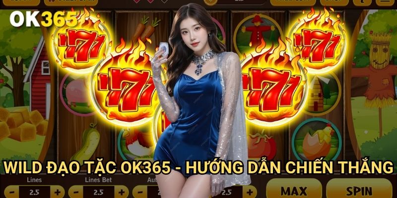 Wild đạo tặc Ok365 - Hướng Dẫn Chiến Thắng
