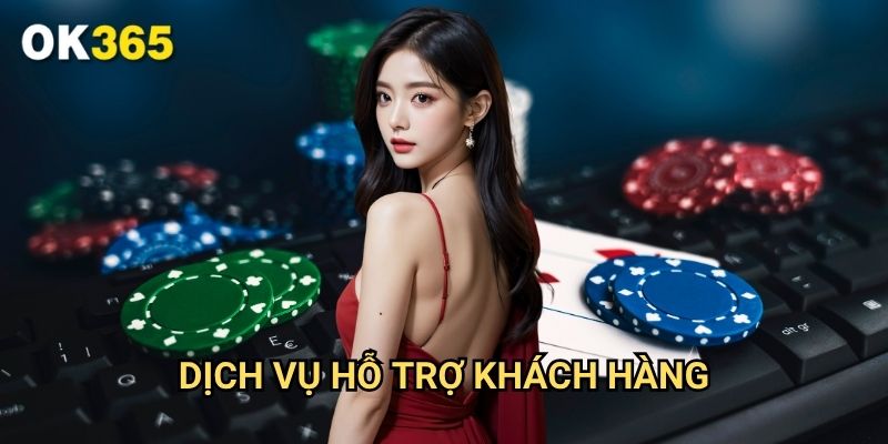 Dịch Vụ Hỗ Trợ Khách Hàng