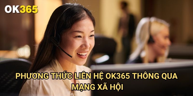 Phương thức liên hệ Ok365 Thông Qua Mạng Xã Hội